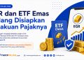 Pemerintah menyiapkan kebijakan pajak untuk EGR dan ETF emas. PPN dan PPh Pasal 22 sedang dikaji, tetapi fasilitas pembebasan pajak belum berlaku.