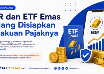 Pemerintah menyiapkan kebijakan pajak untuk EGR dan ETF emas. PPN dan PPh Pasal 22 sedang dikaji, tetapi fasilitas pembebasan pajak belum berlaku.
