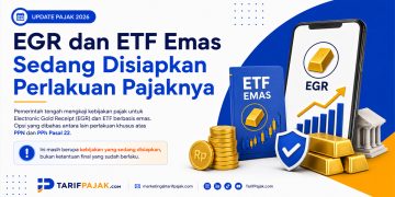 Pemerintah menyiapkan kebijakan pajak untuk EGR dan ETF emas. PPN dan PPh Pasal 22 sedang dikaji, tetapi fasilitas pembebasan pajak belum berlaku.