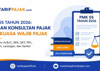 PMK 55 Tahun 2026: Aturan Baru Konsultan Pajak dan Kuasa Wajib Pajak yang Wajib Anda Pahami