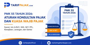 PMK 55 Tahun 2026: Aturan Baru Konsultan Pajak dan Kuasa Wajib Pajak yang Wajib Anda Pahami